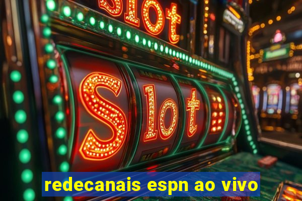 redecanais espn ao vivo